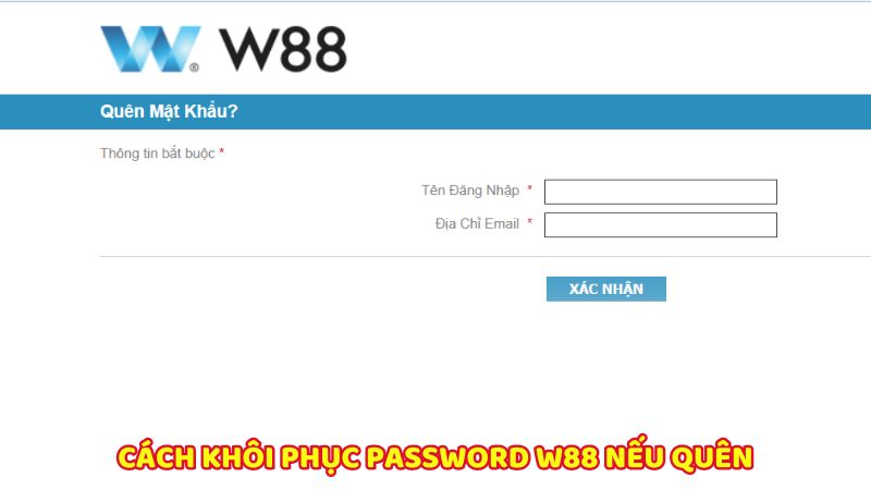 Cách khôi phục password W88 nếu quên