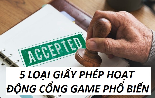 5-loai-giay-phep-hoat-dong-cong-game