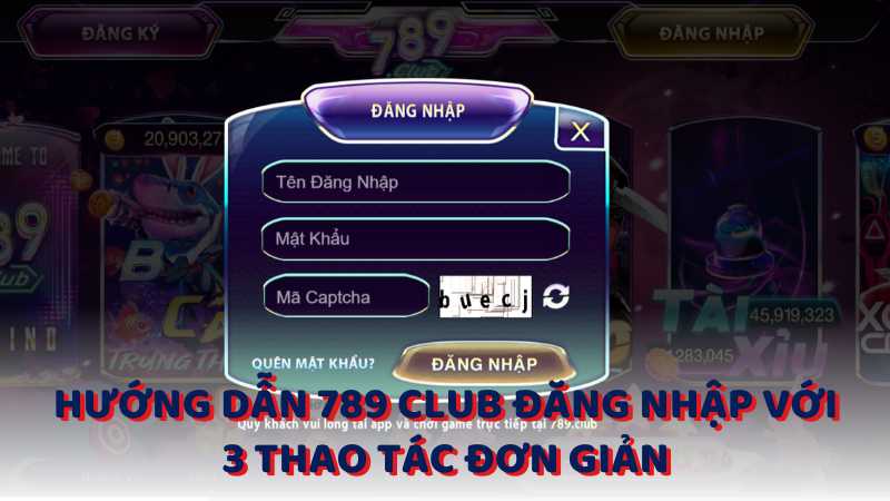 Hướng dẫn 789 Club đăng nhập với 3 thao tác đơn giản